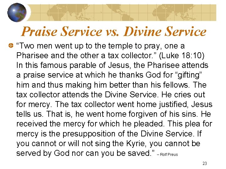 Praise Service vs. Divine Service “Two men went up to the temple to pray,