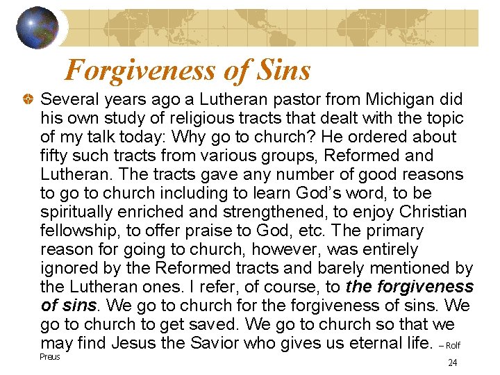 Forgiveness of Sins Several years ago a Lutheran pastor from Michigan did his own
