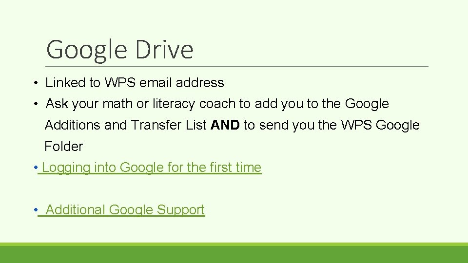 Google Drive • Linked to WPS email address • Ask your math or literacy