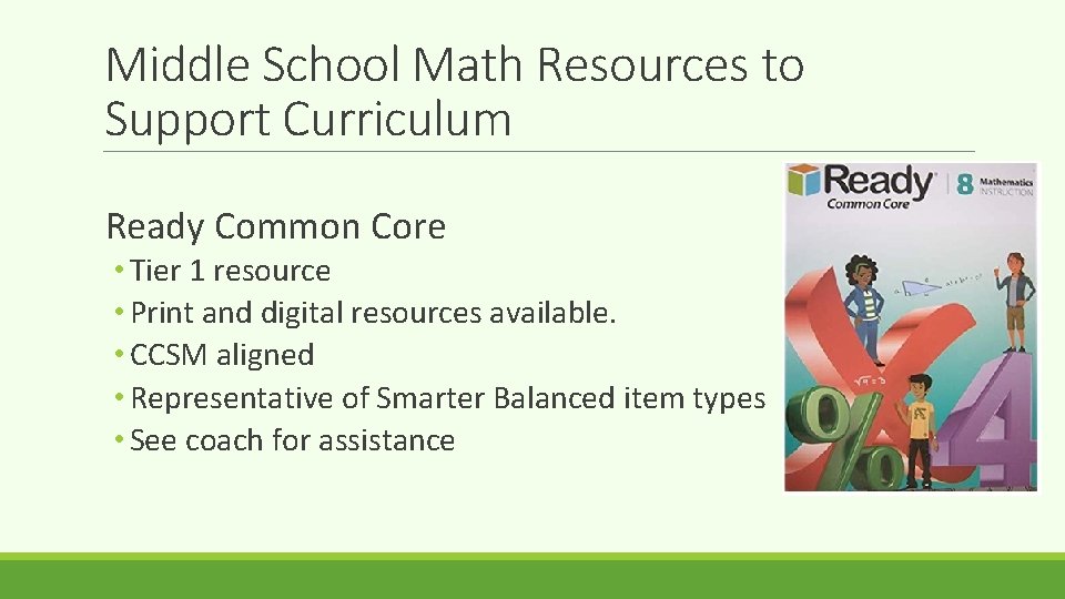 Middle School Math Resources to Support Curriculum Ready Common Core • Tier 1 resource