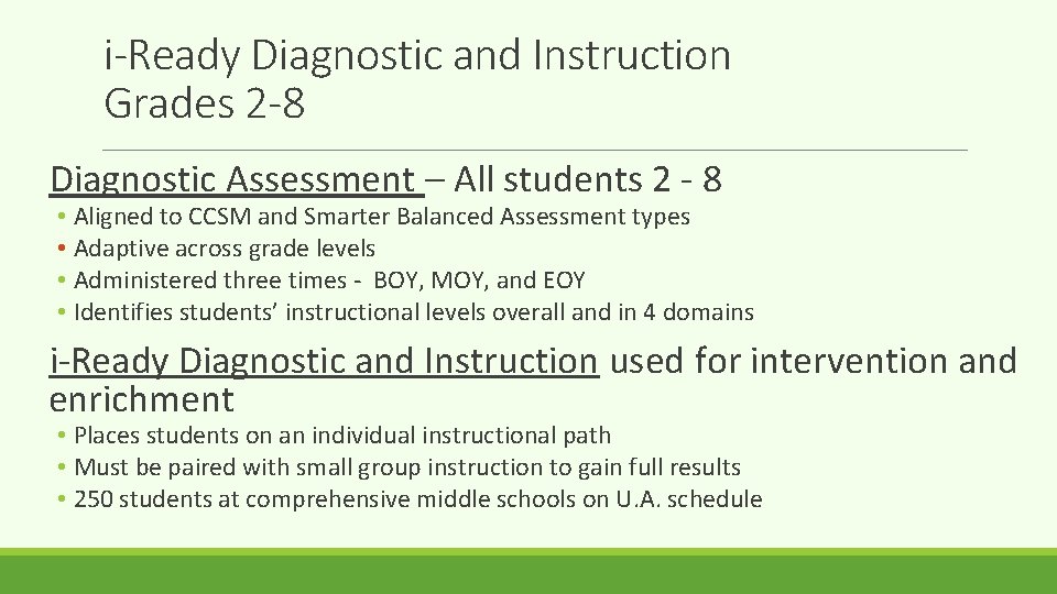 i-Ready Diagnostic and Instruction Grades 2 -8 Diagnostic Assessment – All students 2 -