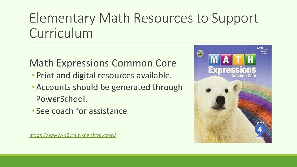 Elementary Math Resources to Support Curriculum Math Expressions Common Core • Print and digital