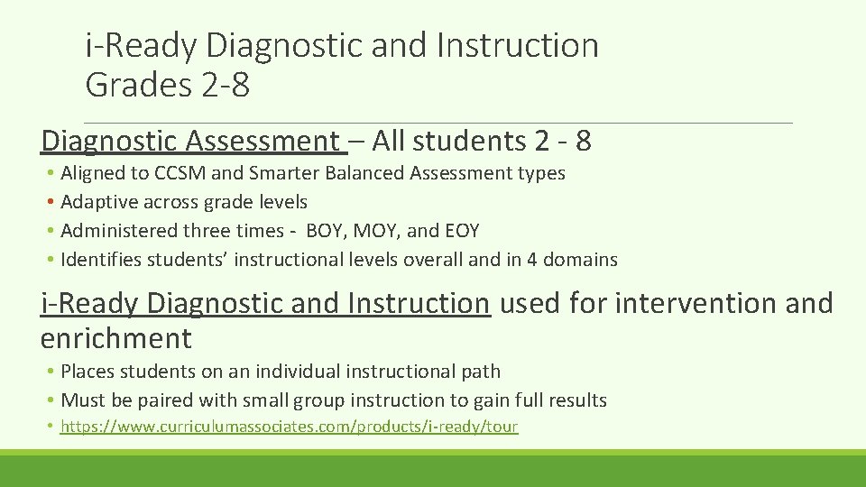 i-Ready Diagnostic and Instruction Grades 2 -8 Diagnostic Assessment – All students 2 -