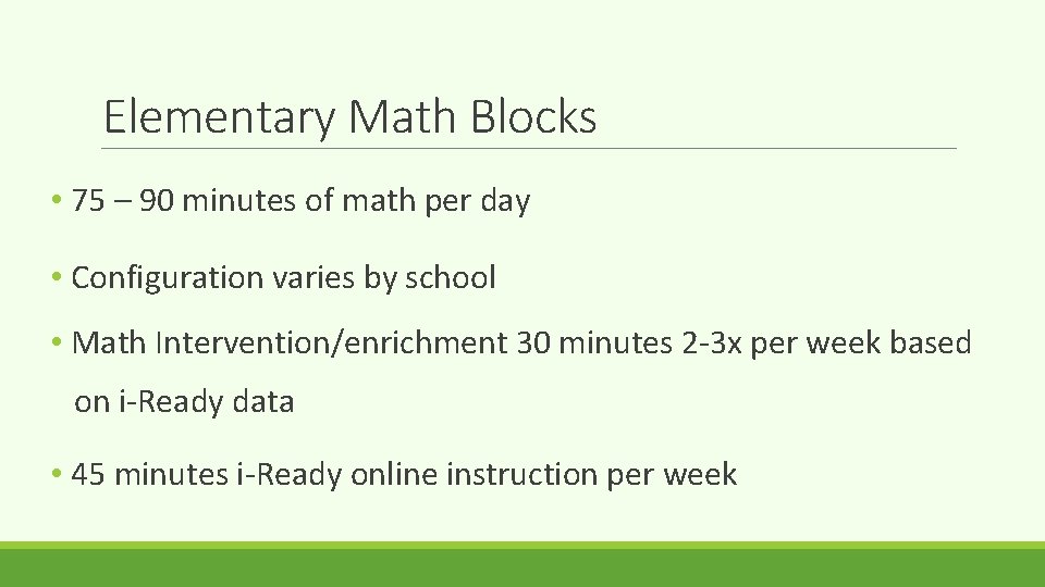 Elementary Math Blocks • 75 – 90 minutes of math per day • Configuration