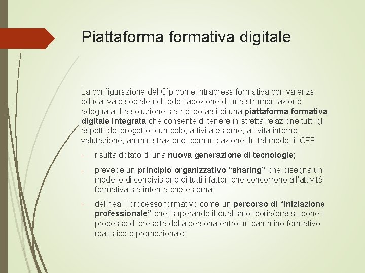 Piattaformativa digitale La configurazione del Cfp come intrapresa formativa con valenza educativa e sociale
