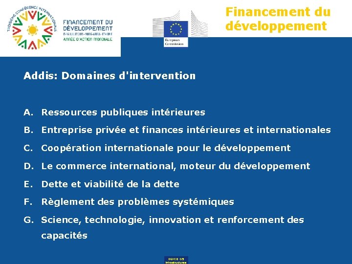 Financement du développement Addis: Domaines d'intervention A. Ressources publiques intérieures B. Entreprise privée et