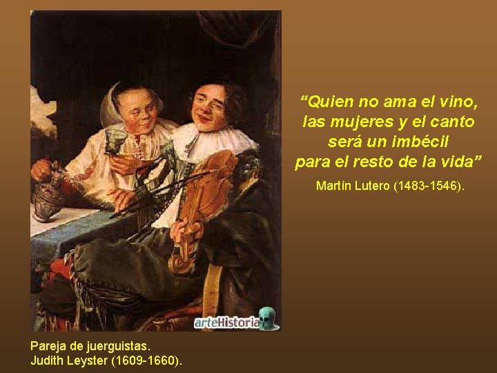 “Quien no ama el vino, las mujeres y el canto será un imbécil para “Quien no ama el vino, las mujeres y el canto será un imbécil para