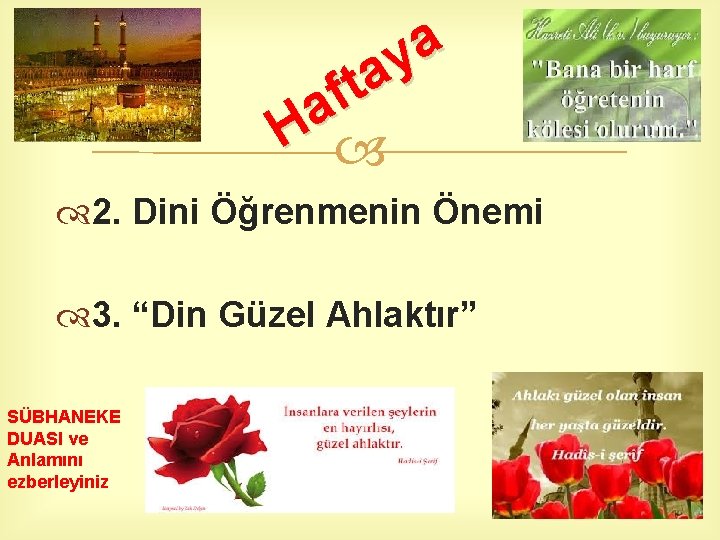 a y a t f a H 2. Dini Öğrenmenin Önemi 3. “Din Güzel