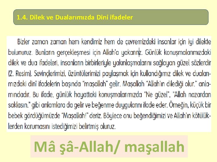 1. 4. Dilek ve Dualarımızda Dini ifadeler Mâ şâ-Allah/ maşallah 