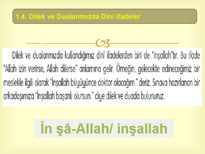 1. 4. Dilek ve Dualarımızda Dini ifadeler İn şâ-Allah/ inşallah 