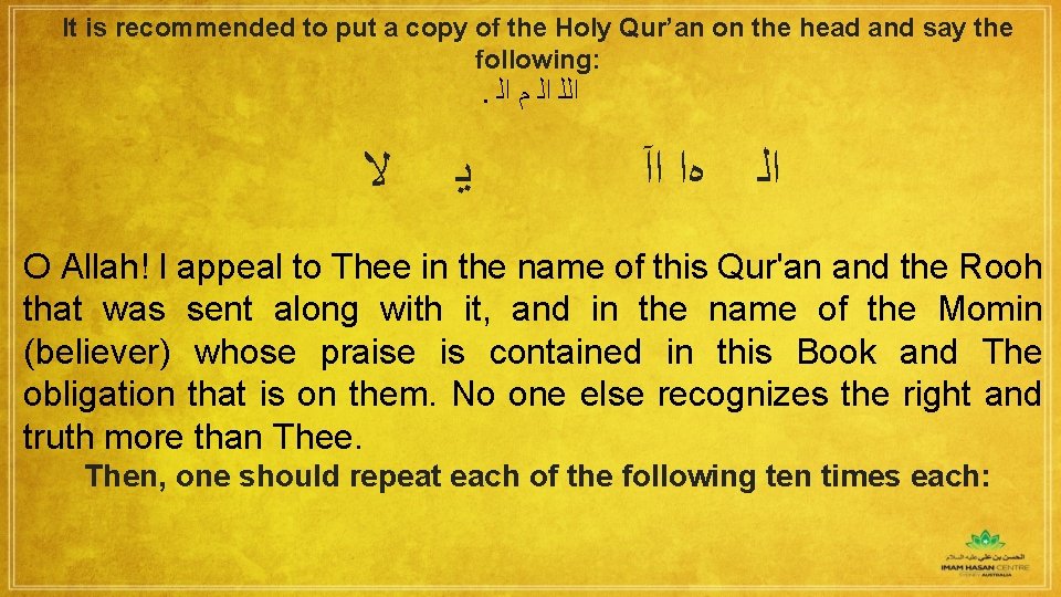 It is recommended to put a copy of the Holy Qur’an on the head