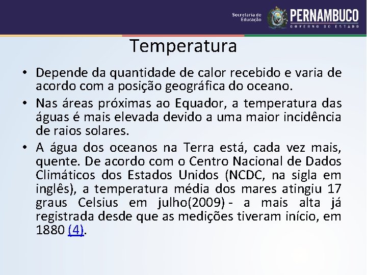 Temperatura • Depende da quantidade de calor recebido e varia de acordo com a