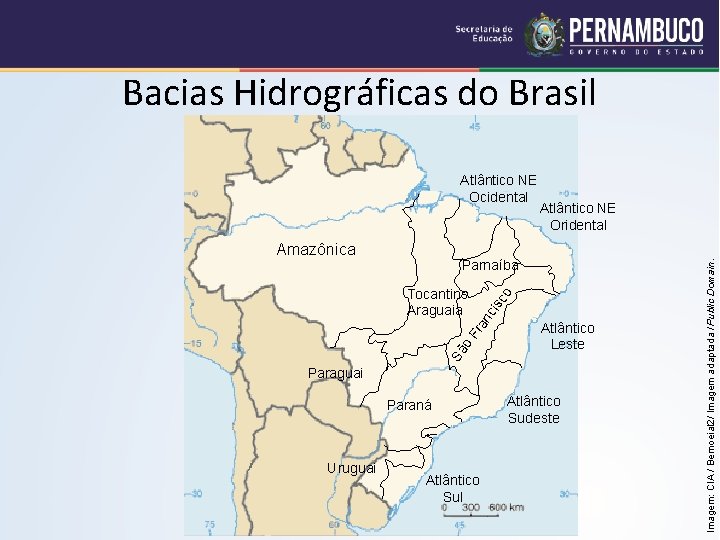 Bacias Hidrográficas do Brasil Amazônica Sã o Fr Tocantins Araguaia an cis co Parnaíba