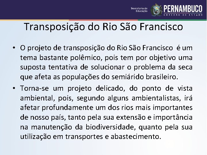 Transposição do Rio São Francisco • O projeto de transposição do Rio São Francisco