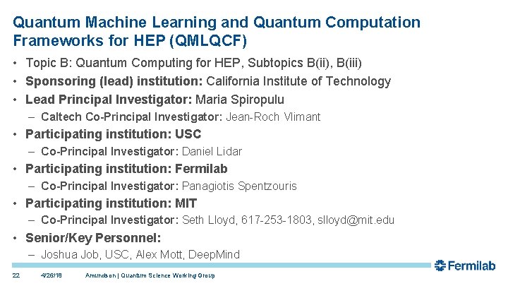 Quantum Machine Learning and Quantum Computation Frameworks for HEP (QMLQCF) • Topic B: Quantum