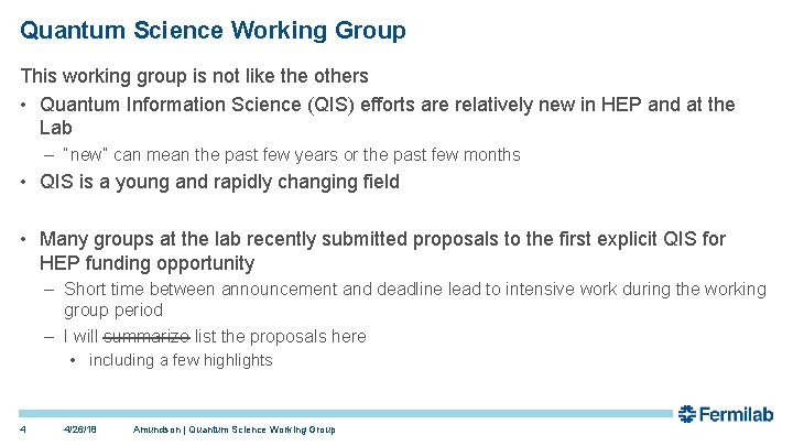 Quantum Science Working Group This working group is not like the others • Quantum