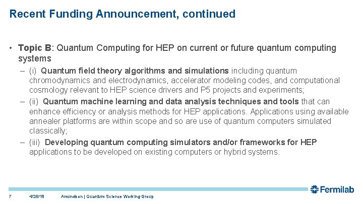 Recent Funding Announcement, continued • Topic B: Quantum Computing for HEP on current or