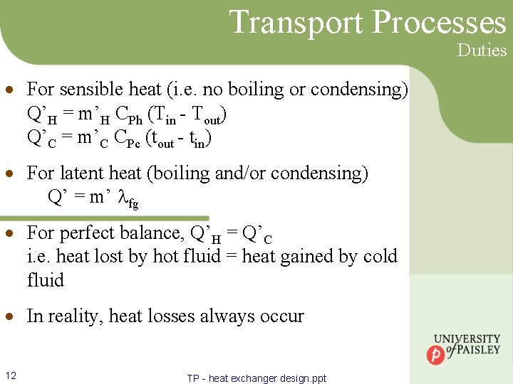 Transport Processes Duties · For sensible heat (i. e. no boiling or condensing) Q’H