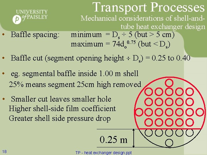 Transport Processes • Baffle spacing: Mechanical considerations of shell-andtube heat exchanger design minimum =