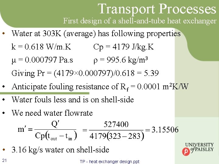 Transport Processes First design of a shell-and-tube heat exchanger • Water at 303 K