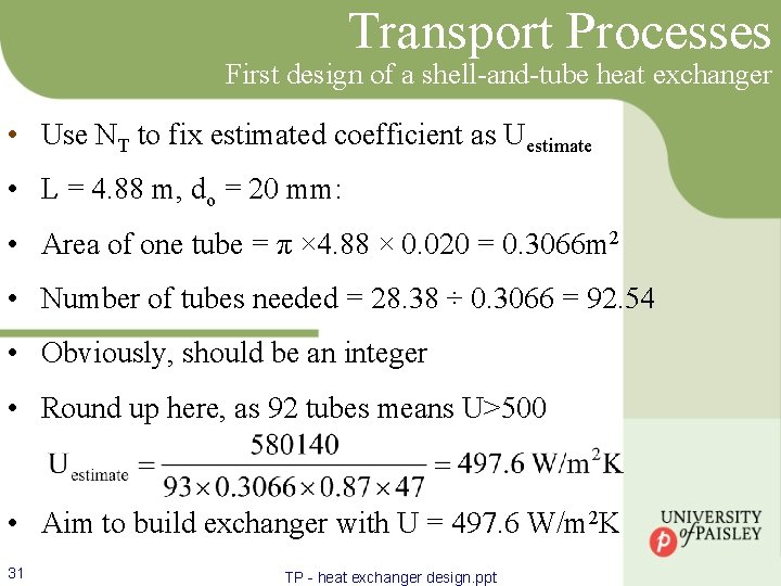 Transport Processes First design of a shell-and-tube heat exchanger • Use NT to fix