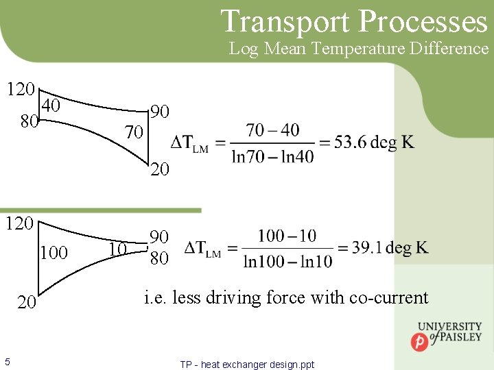 Transport Processes Log Mean Temperature Difference 120 80 40 70 90 20 100 20