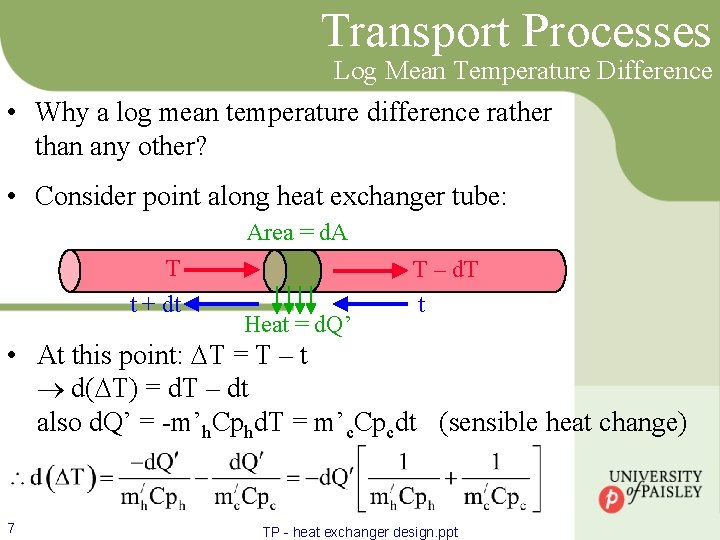 Transport Processes Log Mean Temperature Difference • Why a log mean temperature difference rather