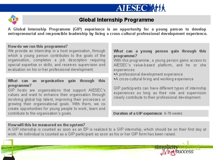 Global Internship Programme A Global Internship Programme (GIP) experience is an opportunity for a