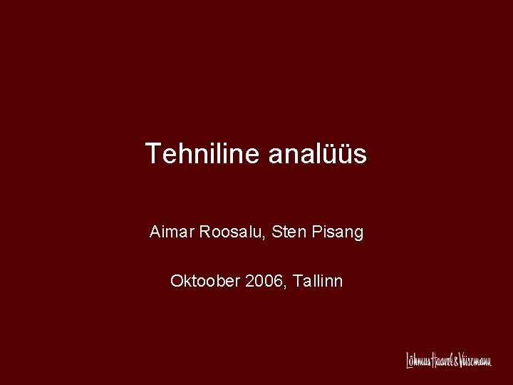Tehniline analüüs Aimar Roosalu, Sten Pisang Oktoober 2006, Tallinn 