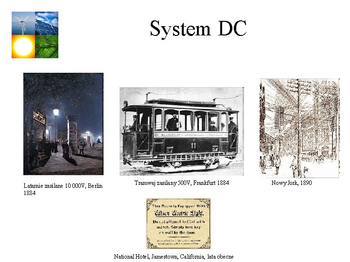 System DC Latarnie zasilane 10 000 V, Berlin 1884 Tramwaj zasilany 500 V, Frankfurt