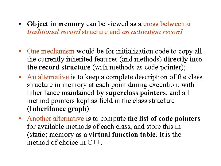  • Object in memory can be viewed as a cross between a traditional