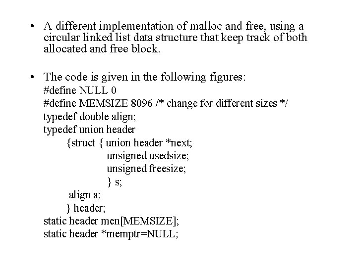  • A different implementation of malloc and free, using a circular linked list