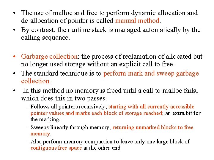  • The use of malloc and free to perform dynamic allocation and de-allocation