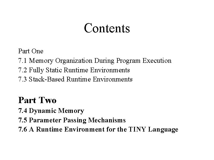 Contents Part One 7. 1 Memory Organization During Program Execution 7. 2 Fully Static