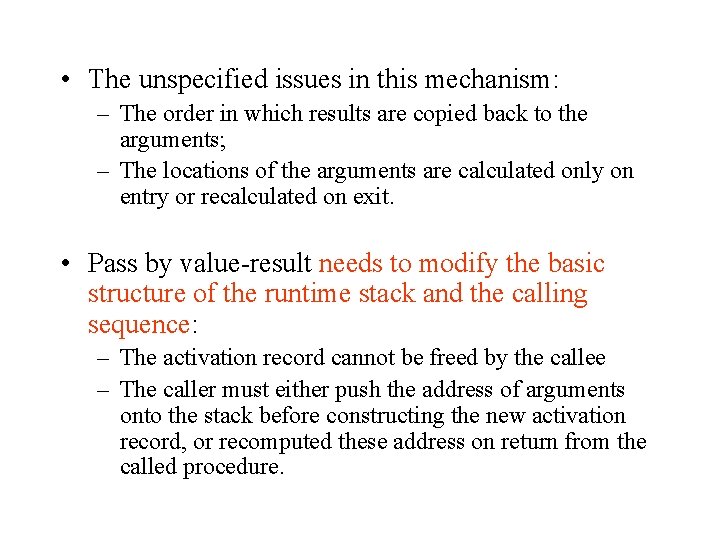  • The unspecified issues in this mechanism: – The order in which results