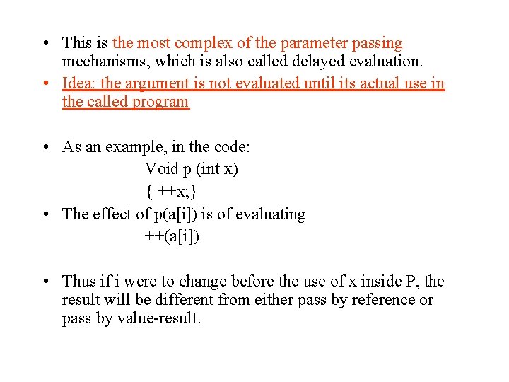  • This is the most complex of the parameter passing mechanisms, which is