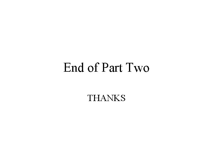 End of Part Two THANKS 