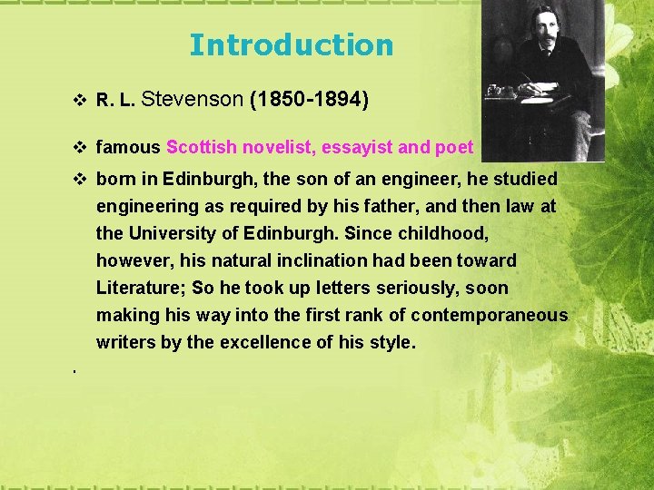 Introduction v R. L. Stevenson (1850 -1894) v famous Scottish novelist, essayist and poet Introduction v R. L. Stevenson (1850 -1894) v famous Scottish novelist, essayist and poet
