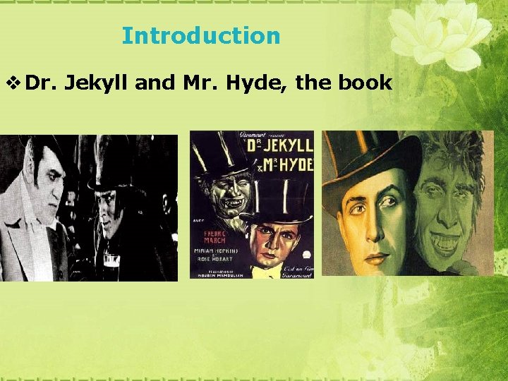 Introduction v Dr. Jekyll and Mr. Hyde, the book Introduction v Dr. Jekyll and Mr. Hyde, the book