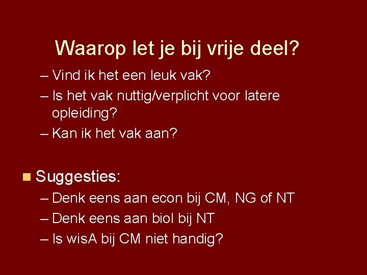 Waarop let je bij vrije deel? – Vind ik het een leuk vak? –