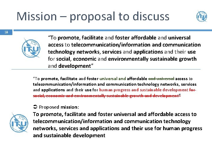 Mission – proposal to discuss 18 “To promote, facilitate and foster affordable and universal