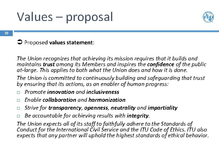 Values – proposal 20 Proposed values statement: The Union recognizes that achieving its mission