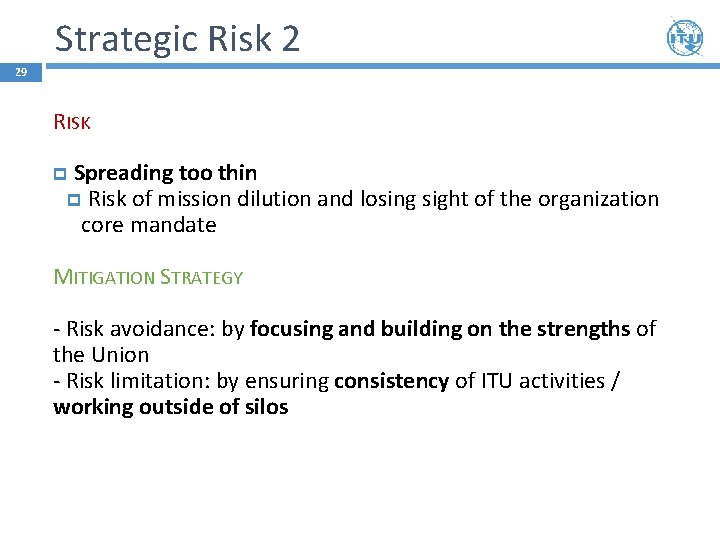 Strategic Risk 2 29 RISK Spreading too thin Risk of mission dilution and losing