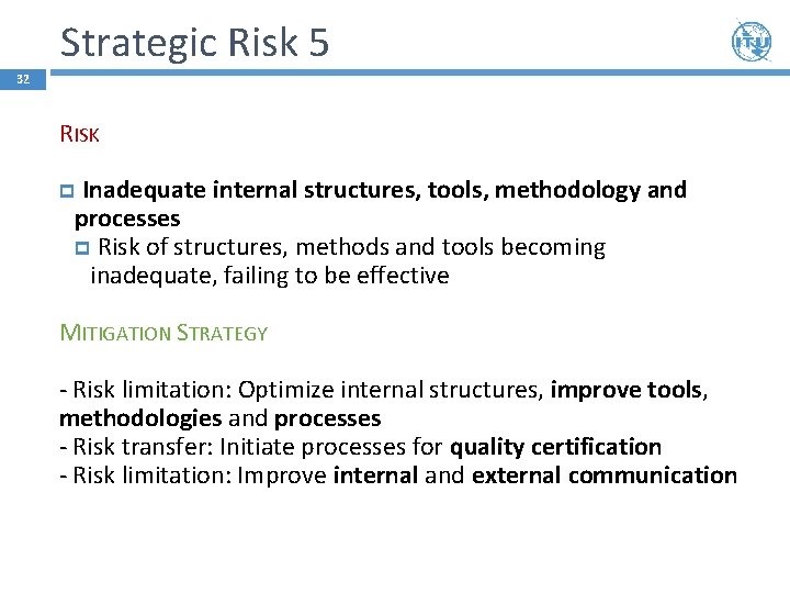 Strategic Risk 5 32 RISK Inadequate internal structures, tools, methodology and processes Risk of