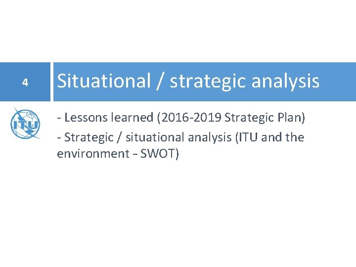 4 Situational / strategic analysis - Lessons learned (2016 -2019 Strategic Plan) - Strategic