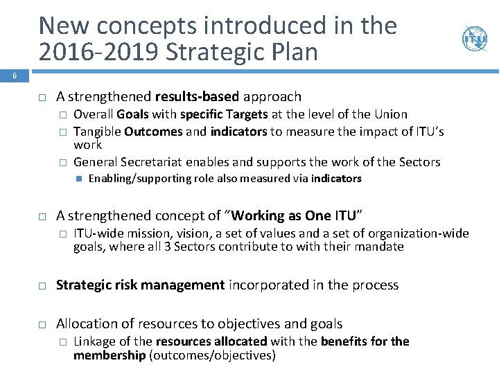 New concepts introduced in the 2016 -2019 Strategic Plan 6 A strengthened results-based approach