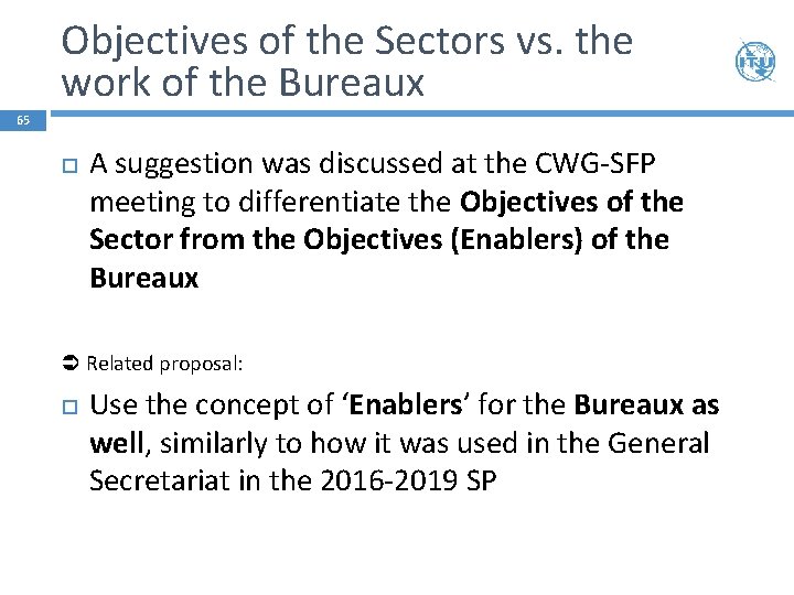 Objectives of the Sectors vs. the work of the Bureaux 65 A suggestion was