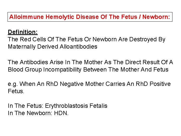 Alloimmune Hemolytic Disease Of The Fetus / Newborn: Definition: The Red Cells Of The