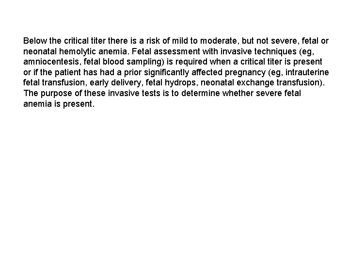 Below the critical titer there is a risk of mild to moderate, but not
