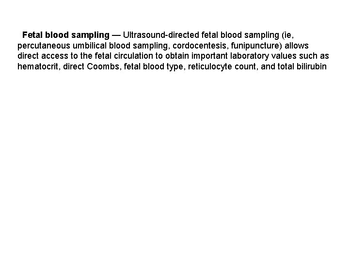  Fetal blood sampling — Ultrasound-directed fetal blood sampling (ie, percutaneous umbilical blood sampling,